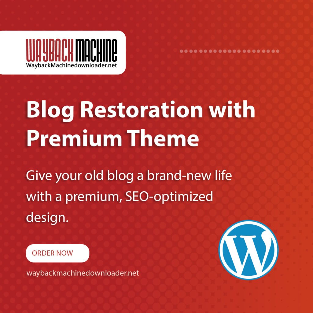 Blog Restoration with Premium Theme from wayback machine | web archive