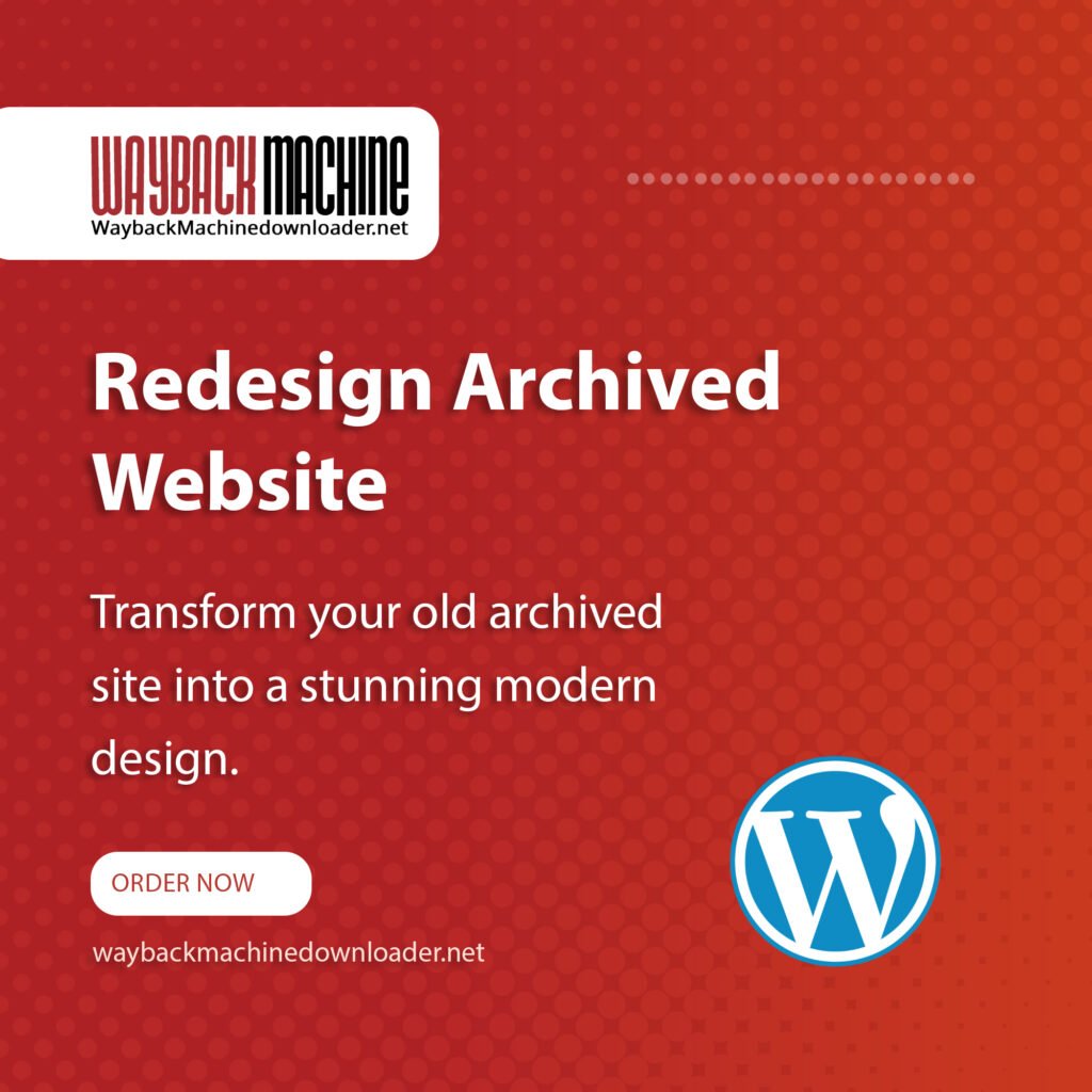 Redesign Archived Website in wordpress from wayback machine