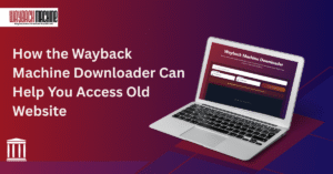 A promotional graphic for the Wayback Machine Downloader showing a laptop with the Wayback Machine Downloader interface on the screen and text explaining its use to access old websites